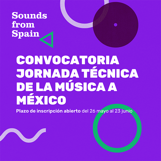 CONVOCATORIA JORNADA TÉCNICA DEL SECTOR DE LA MÚSICA A MÉXICO (20 AL 22 NOVIEMBRE 2023)