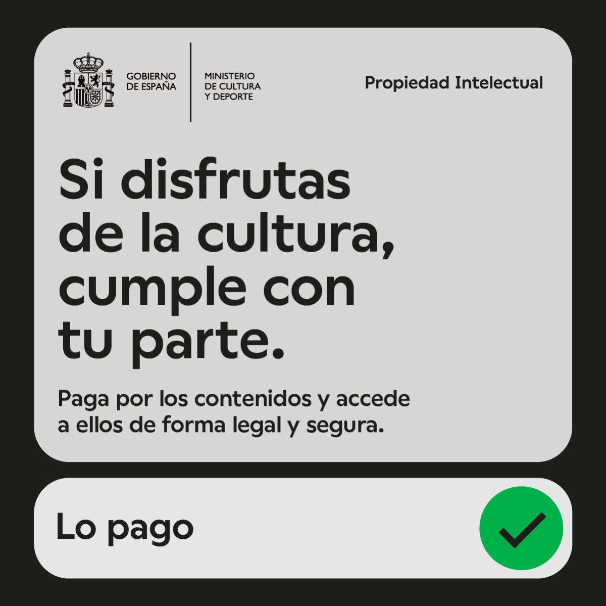 PROMUSICAE SE SUMA A LA CAMPAÑA DEL MINISTERIO DE CULTURA Y DEPORTE CONTRA LA PIRATERÍA CON LOS LEMAS #MEGUSTALOPAGO, #LOQUIEROLOPAGO Y #SOYFANLOPAGO