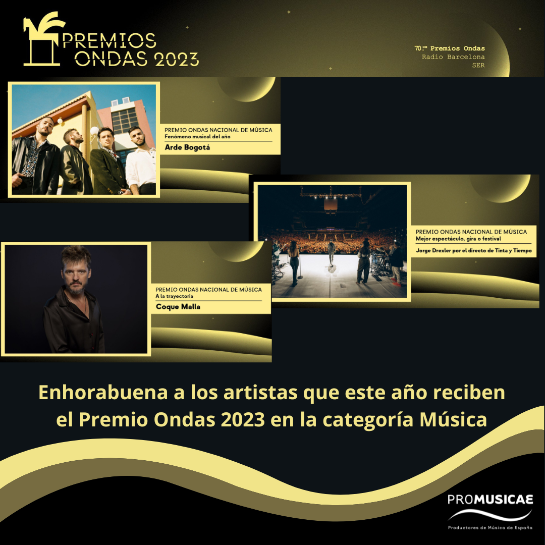 PROMUSICAE FELICITA A LOS ARTISTAS GALARDONADOS CON LOS PREMIOS ONDAS DE LA MÚSICA 2023 Y A SUS COMPAÑÍAS DISCOGRÁFICAS