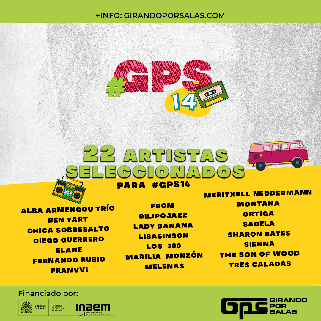 22 GRUPOS Y SOLISTAS SELECCIONADOS  PARA #GPS14 DE GIRANDO POR SALAS