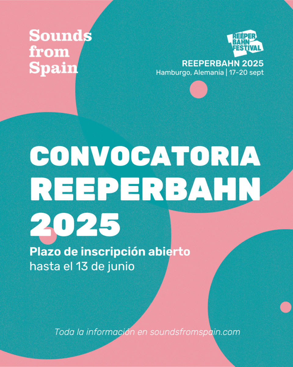 CONVOCATORIA SOUNDS FROM SPAIN REEPERBAHN 2025