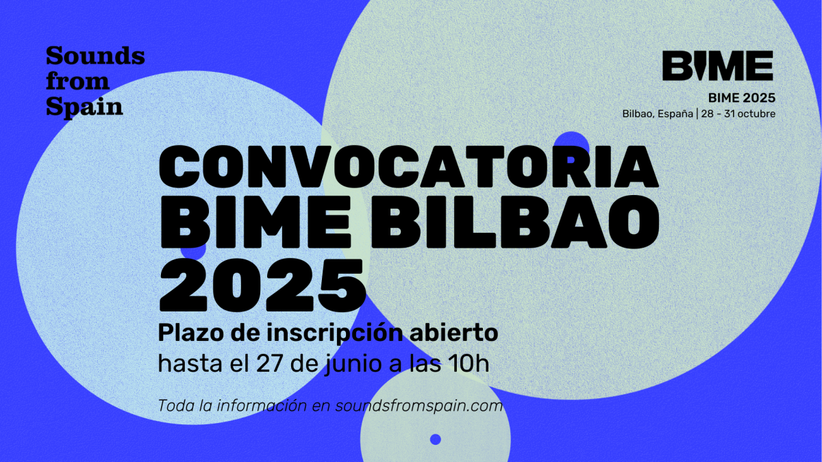 CONVOCATORIA AL ENCUENTRO EMPRESARIAL Y SHOWCASE DE SOUNDS FROM SPAIN EN BIME 2025