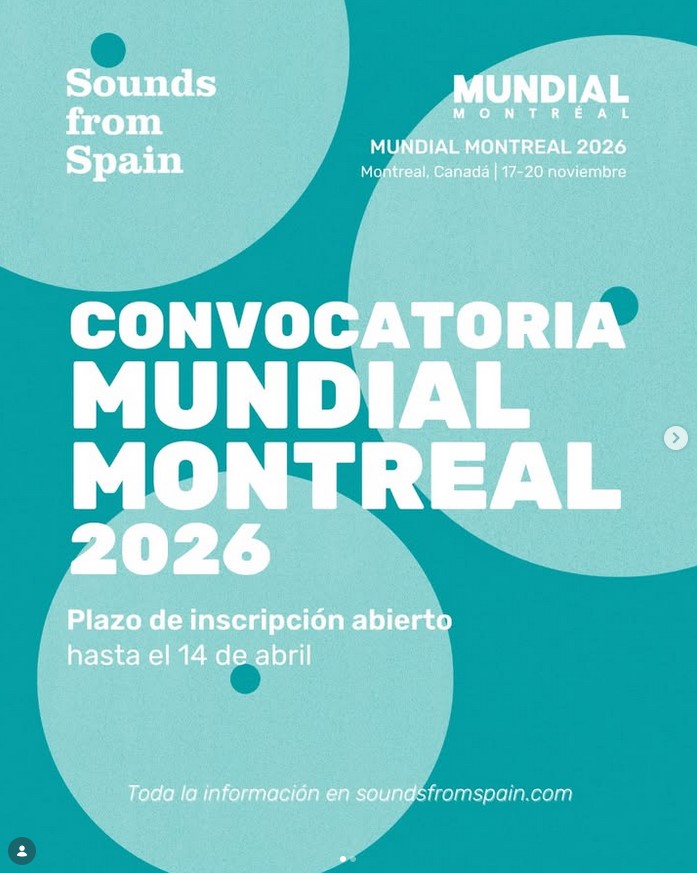 CONVOCATORIA SOUNDS FROM SPAIN PARA LA PARTICIPACIÓN EN MUNDIAL MONTREAL EN MONTREAL (CANADÁ)