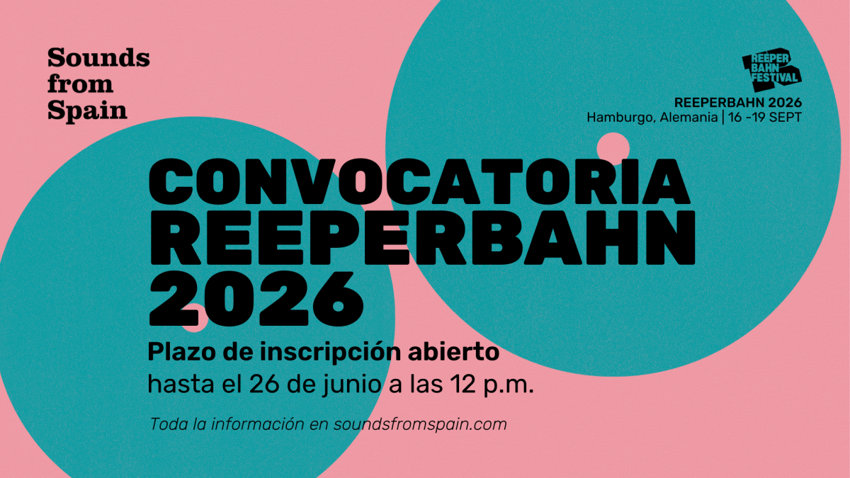 CONVOCATORIA SOUNDS FROM SPAIN PARA LA PARTICIPACIÓN ESPAÑOLA EN EL   FESTIVAL REEPERBAHN (HAMBURGO- ALEMANIA)
