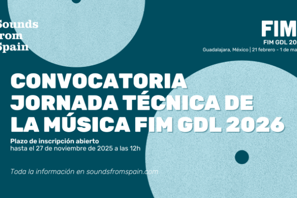 CONVOCATORIA JORNADA TÉCNICA A MÉXICO DEL SECTOR DE LA MÚSICA FIMGDL 2026 (DEL 21 DE FEBRERO AL 1 DE MARZO DE 2026)