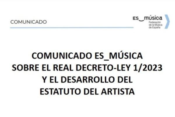 COMUNICADO ES_MÚSICA SOBRE EL REAL DECRETO-LEY 1/2023 Y EL DESARROLLO DEL ESTATUTO DEL ARTISTA