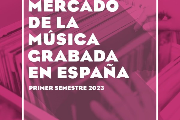 LA MUSICA GRABADA CIERRA EL PRIMER SEMESTRE DE 2023 CRECIENDO UN 11,53%